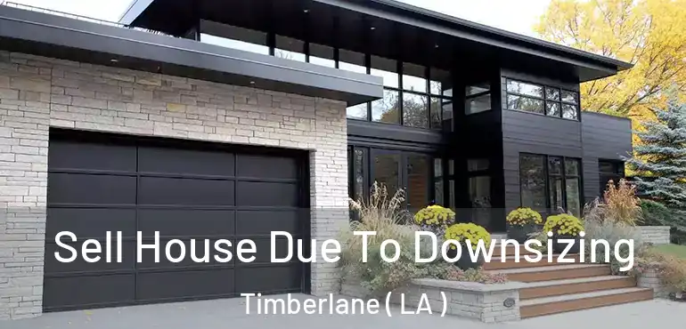  Sell House Due To Downsizing Timberlane ( LA )