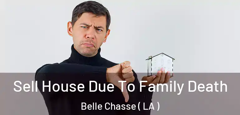  Sell House Due To Family Death Belle Chasse ( LA )