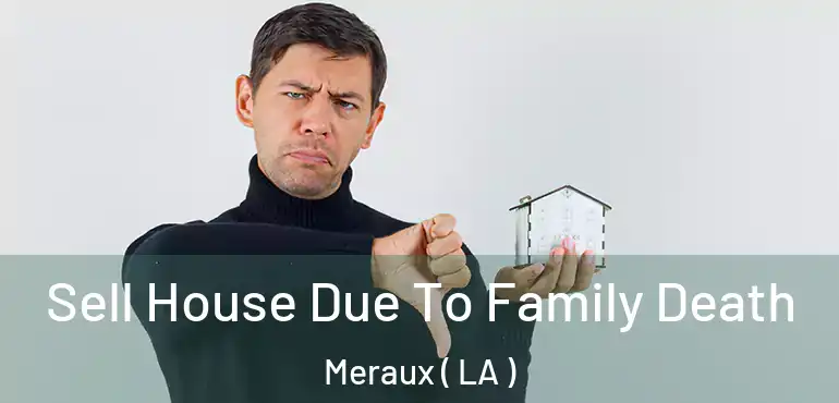  Sell House Due To Family Death Meraux ( LA )