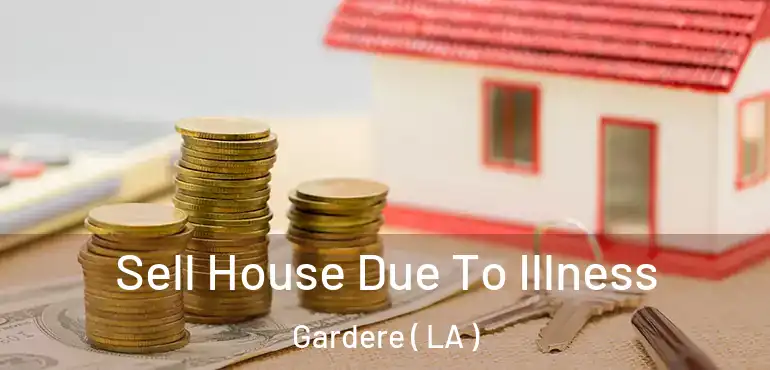  Sell House Due To Illness Gardere ( LA )