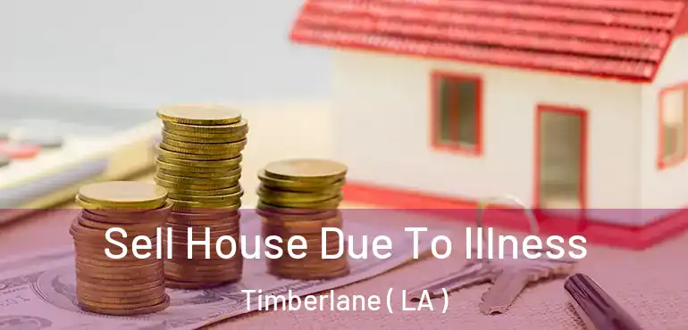  Sell House Due To Illness Timberlane ( LA )
