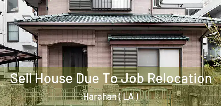  Sell House Due To Job Relocation Harahan ( LA )