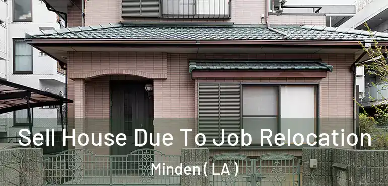  Sell House Due To Job Relocation Minden ( LA )