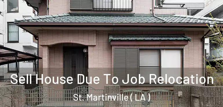  Sell House Due To Job Relocation St. Martinville ( LA )