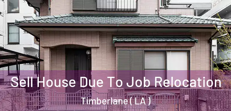  Sell House Due To Job Relocation Timberlane ( LA )