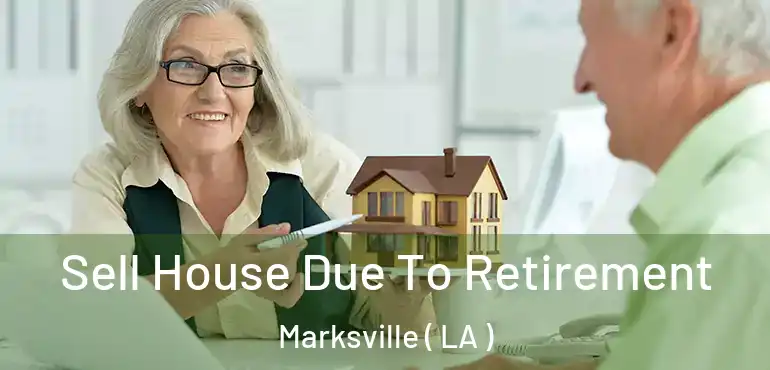  Sell House Due To Retirement Marksville ( LA )