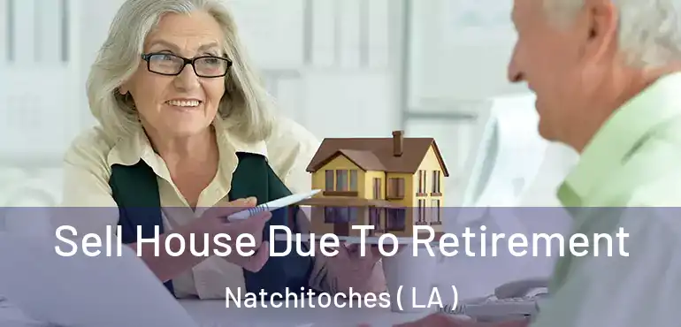  Sell House Due To Retirement Natchitoches ( LA )