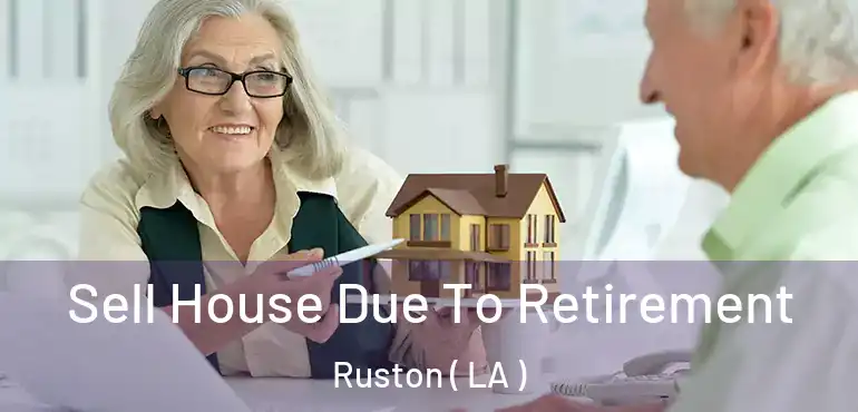  Sell House Due To Retirement Ruston ( LA )