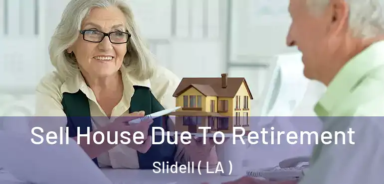  Sell House Due To Retirement Slidell ( LA )
