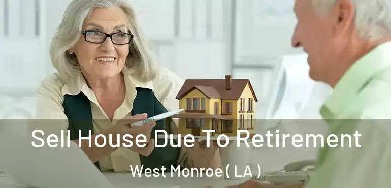  Sell House Due To Retirement West Monroe ( LA )