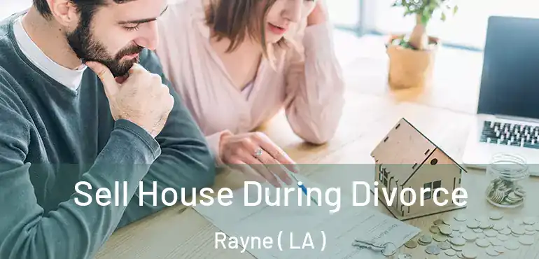  Sell House During Divorce Rayne ( LA )