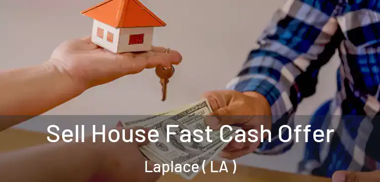  Sell House Fast Cash Offer Laplace ( LA )