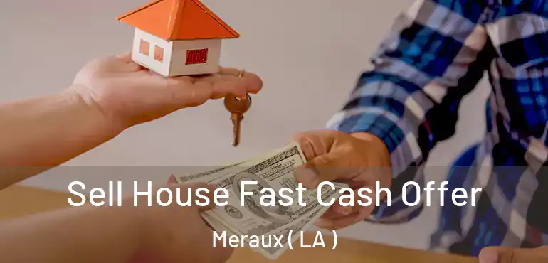  Sell House Fast Cash Offer Meraux ( LA )