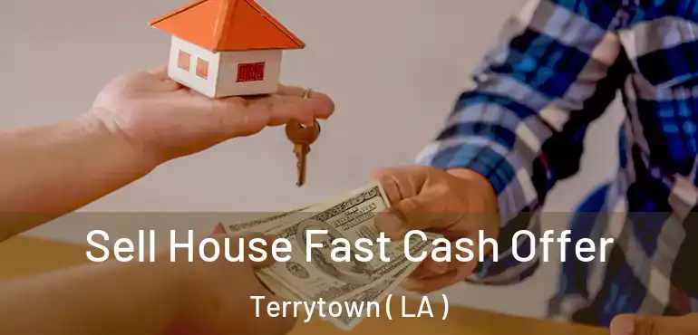  Sell House Fast Cash Offer Terrytown ( LA )