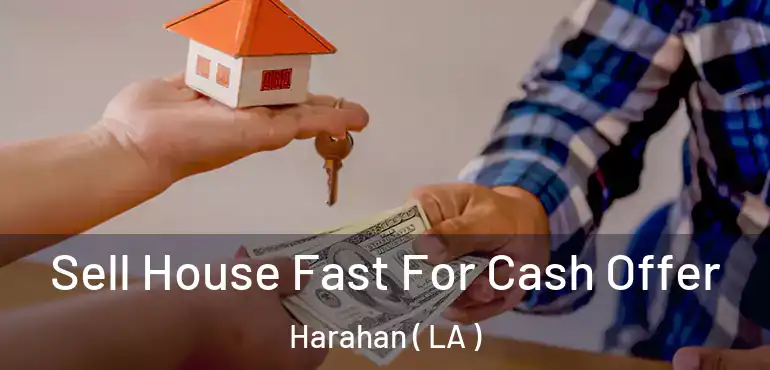  Sell House Fast For Cash Offer Harahan ( LA )