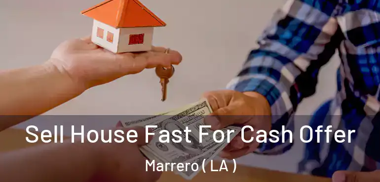  Sell House Fast For Cash Offer Marrero ( LA )