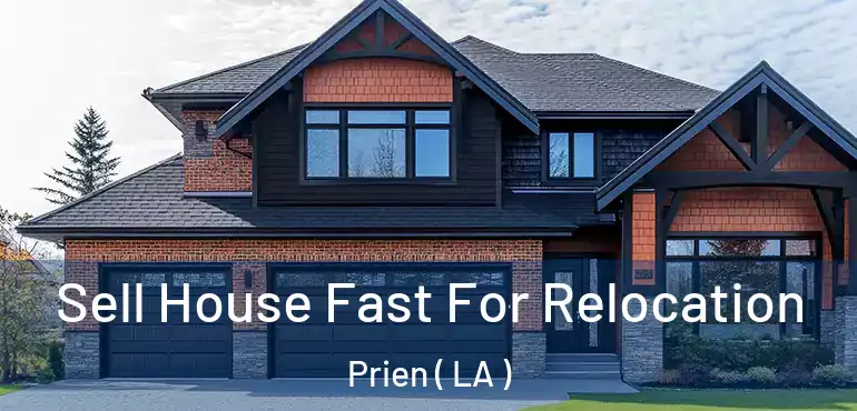  Sell House Fast For Relocation Prien ( LA )