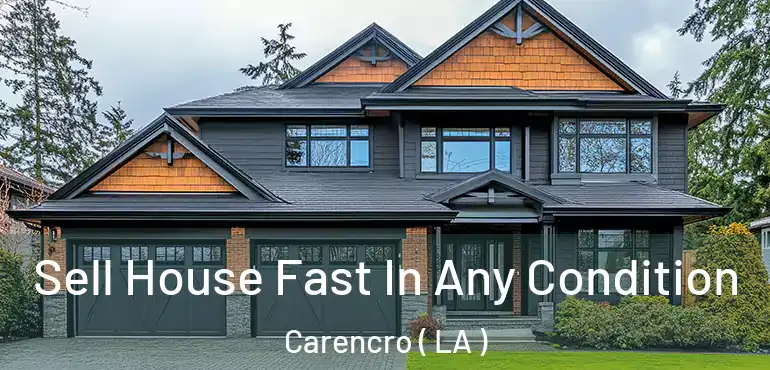  Sell House Fast In Any Condition Carencro ( LA )