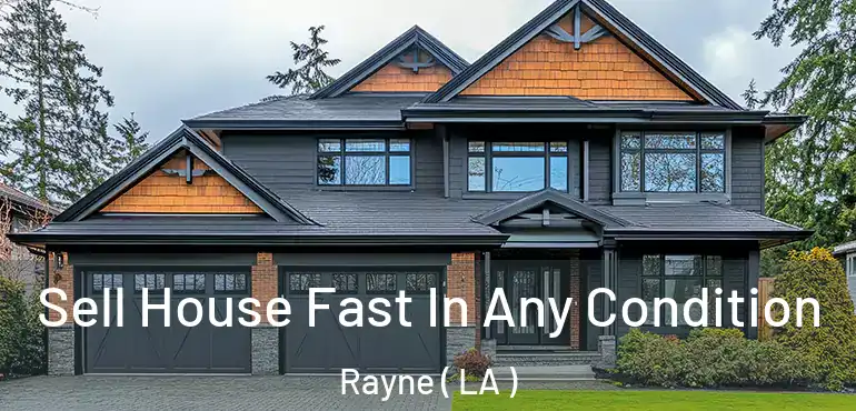  Sell House Fast In Any Condition Rayne ( LA )