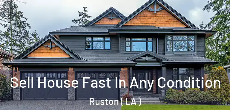 Sell House Fast In Any Condition Ruston ( LA )