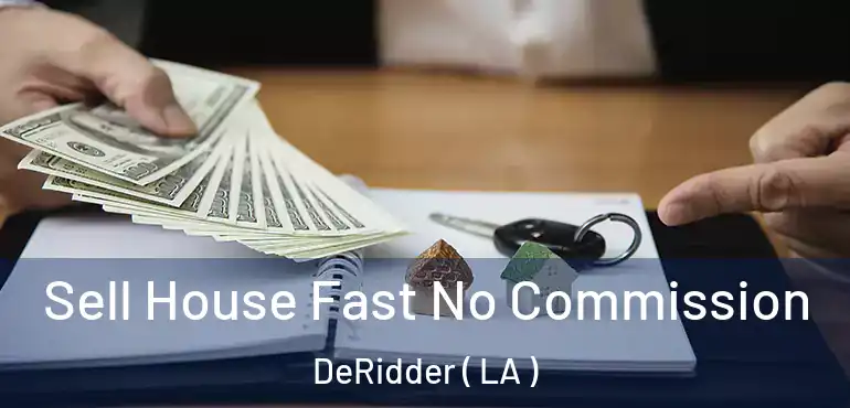  Sell House Fast No Commission DeRidder ( LA )