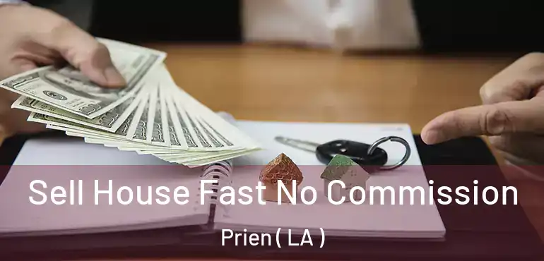  Sell House Fast No Commission Prien ( LA )