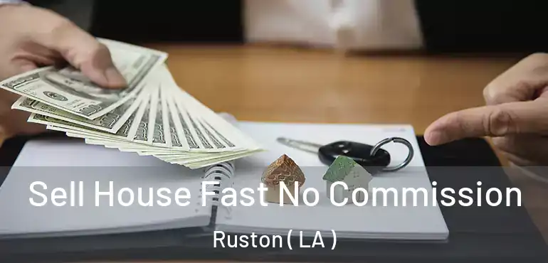  Sell House Fast No Commission Ruston ( LA )
