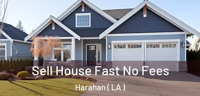  Sell House Fast No Fees Harahan ( LA )