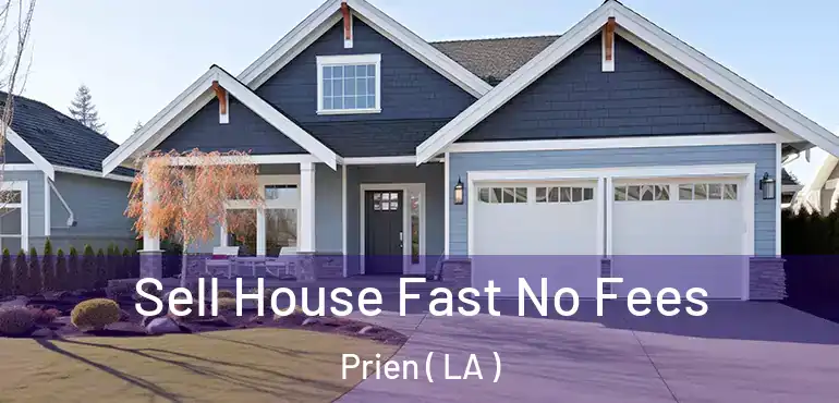  Sell House Fast No Fees Prien ( LA )