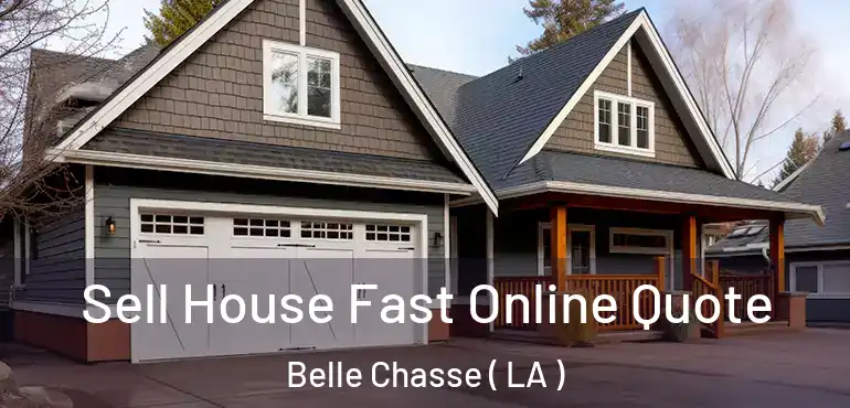  Sell House Fast Online Quote Belle Chasse ( LA )
