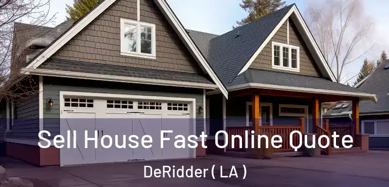  Sell House Fast Online Quote DeRidder ( LA )