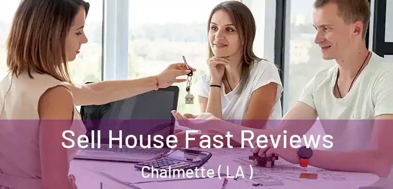  Sell House Fast Reviews Chalmette ( LA )