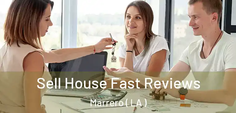  Sell House Fast Reviews Marrero ( LA )