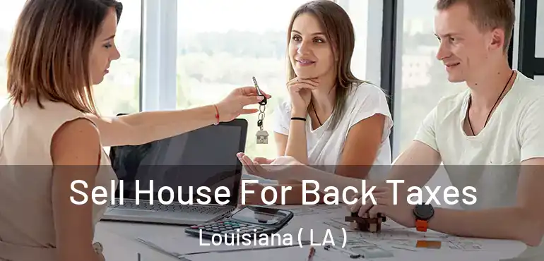  Sell House For Back Taxes Louisiana ( LA )