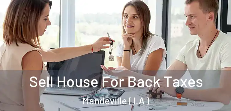  Sell House For Back Taxes Mandeville ( LA )