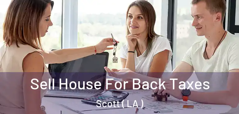  Sell House For Back Taxes Scott ( LA )