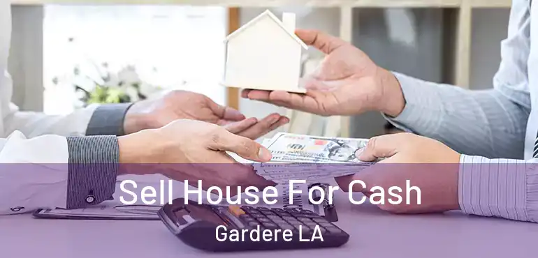  Sell House For Cash Gardere LA