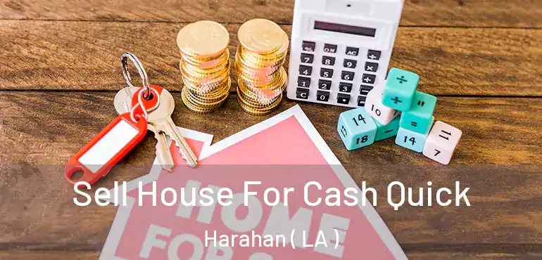  Sell House For Cash Quick Harahan ( LA )