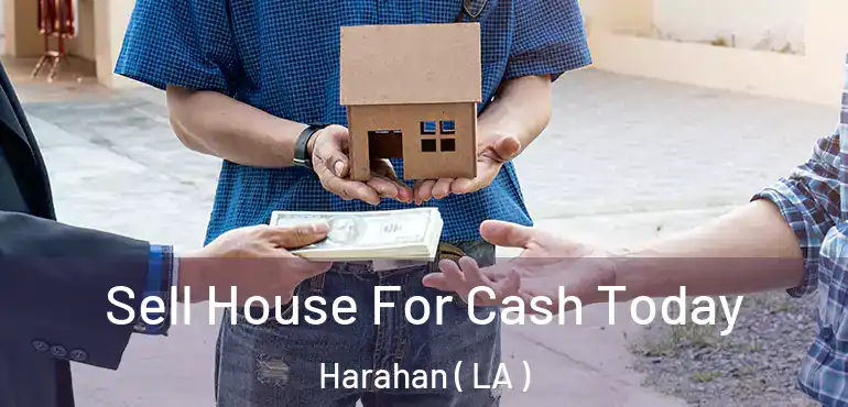  Sell House For Cash Today Harahan ( LA )