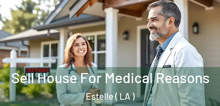  Sell House For Medical Reasons Estelle ( LA )