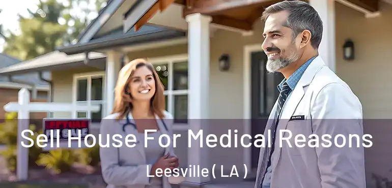  Sell House For Medical Reasons Leesville ( LA )