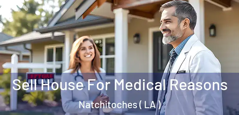  Sell House For Medical Reasons Natchitoches ( LA )