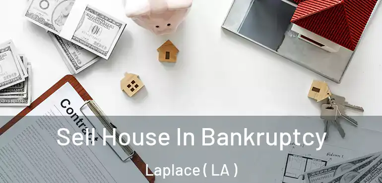  Sell House In Bankruptcy Laplace ( LA )