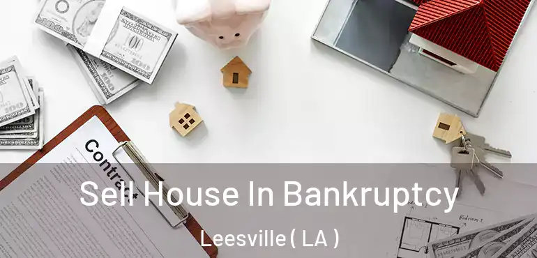  Sell House In Bankruptcy Leesville ( LA )