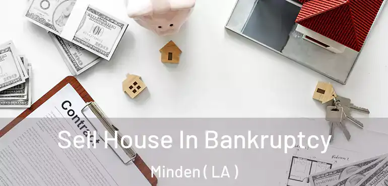 Sell House In Bankruptcy Minden ( LA )