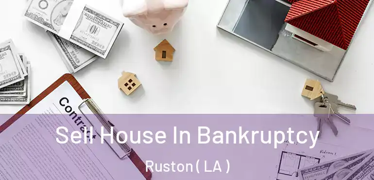  Sell House In Bankruptcy Ruston ( LA )