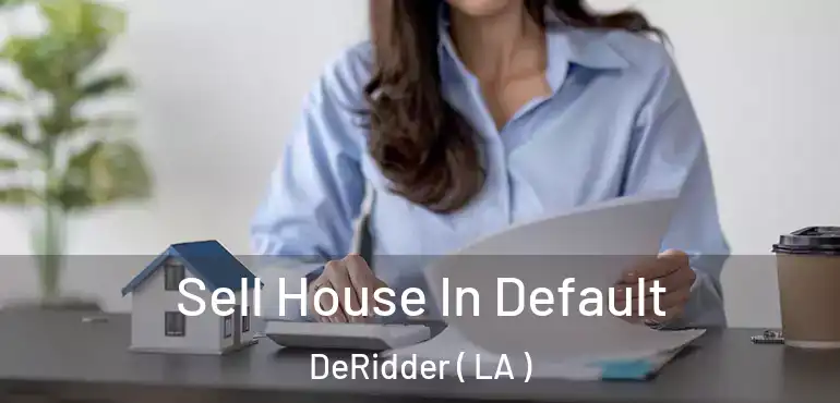  Sell House In Default DeRidder ( LA )