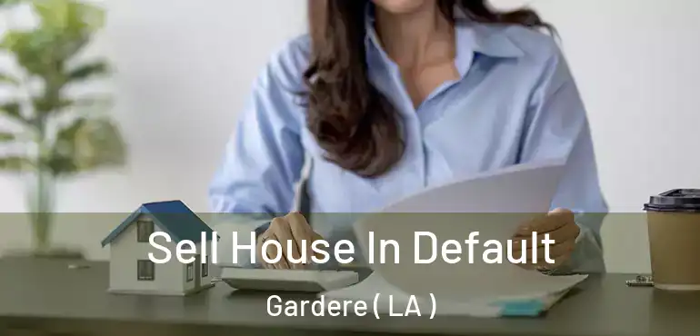  Sell House In Default Gardere ( LA )