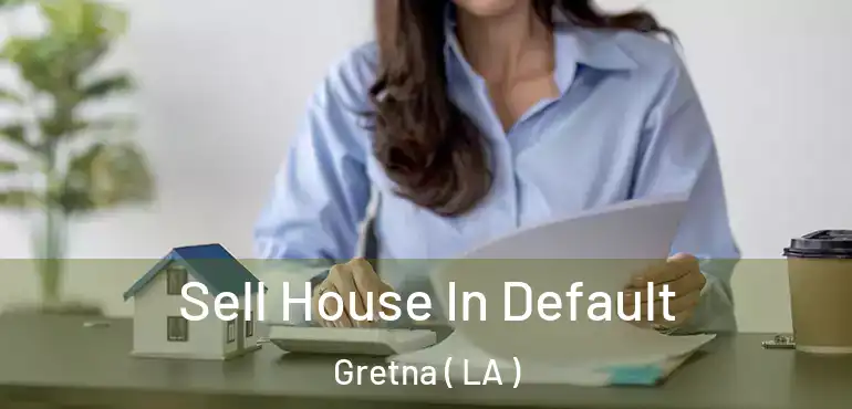  Sell House In Default Gretna ( LA )