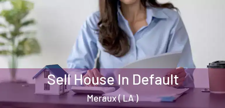  Sell House In Default Meraux ( LA )